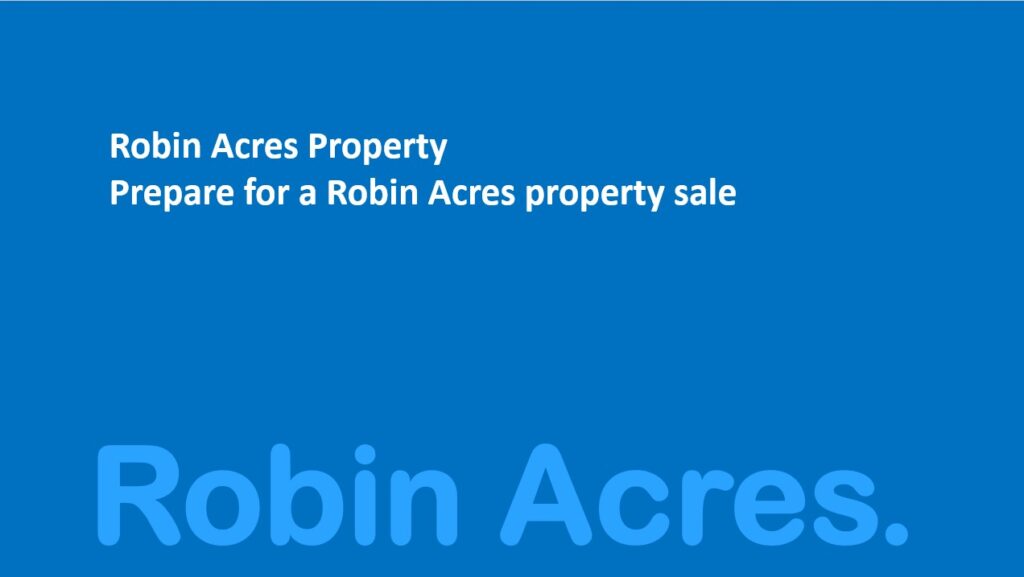 Robin Acres property valuation. Estate agent Robin Acres
