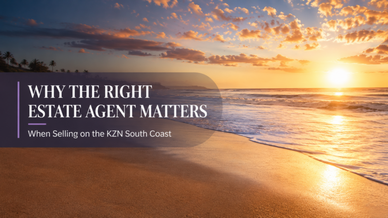 Thinking of selling in Pennington or Scottburgh? Discover why the right estate agent can make all the difference to your price, process and peace of mind